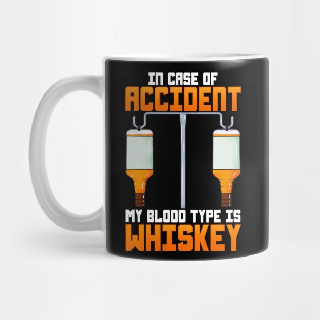 In Case Of Accident My Blood Type Is Whiskey by E